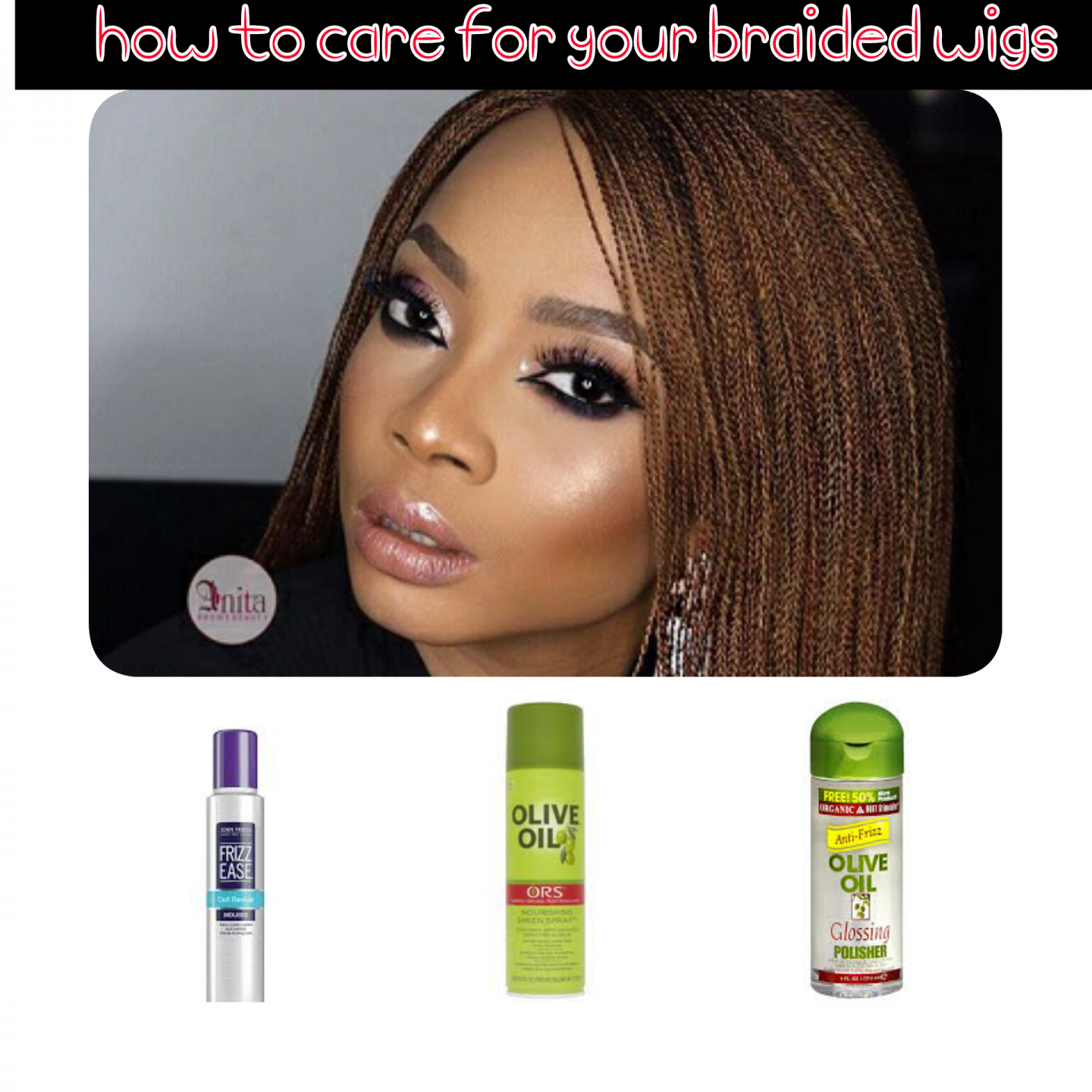 HOW TO| CARE FOR YOUR BRAIDED WIGS