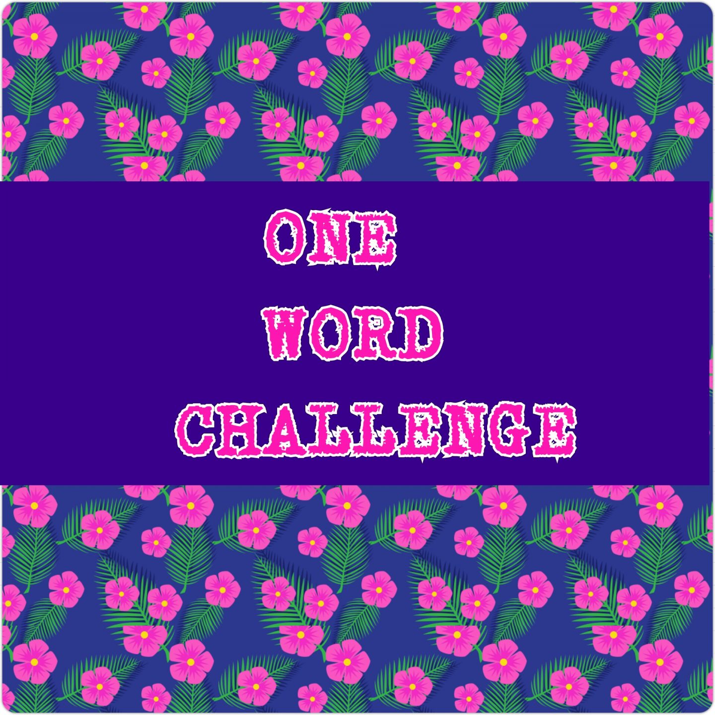 ONE WORD CHALLENGE | WOULD YOU DARE IT?
