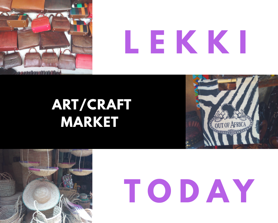 8 REASONS WHY VISITING LEKKI ART AND CRAFT MARKET SHOULD BE TOP ON YOUR WISH LIST.