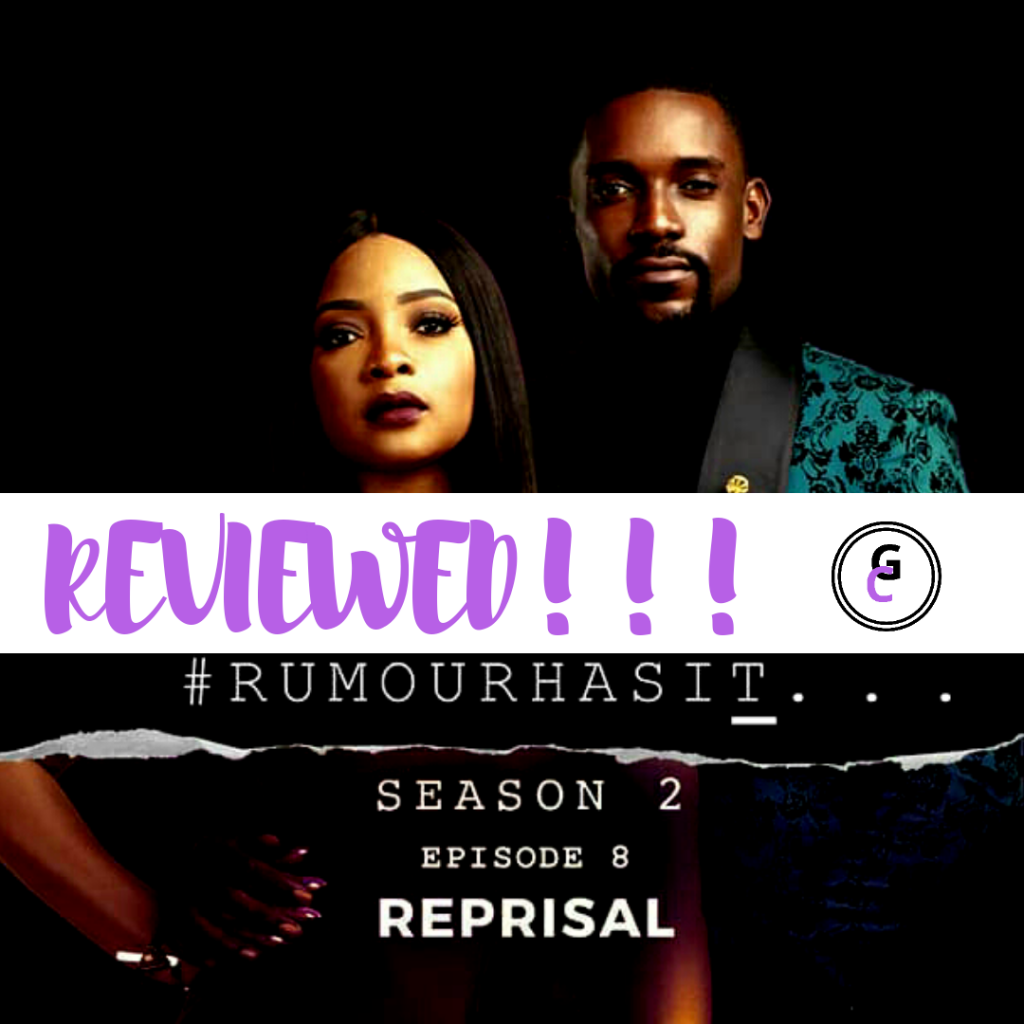 MOVIE REVIEW: RUMOUR HAS IT SEASON 2 EP. 8 – REPRISAL