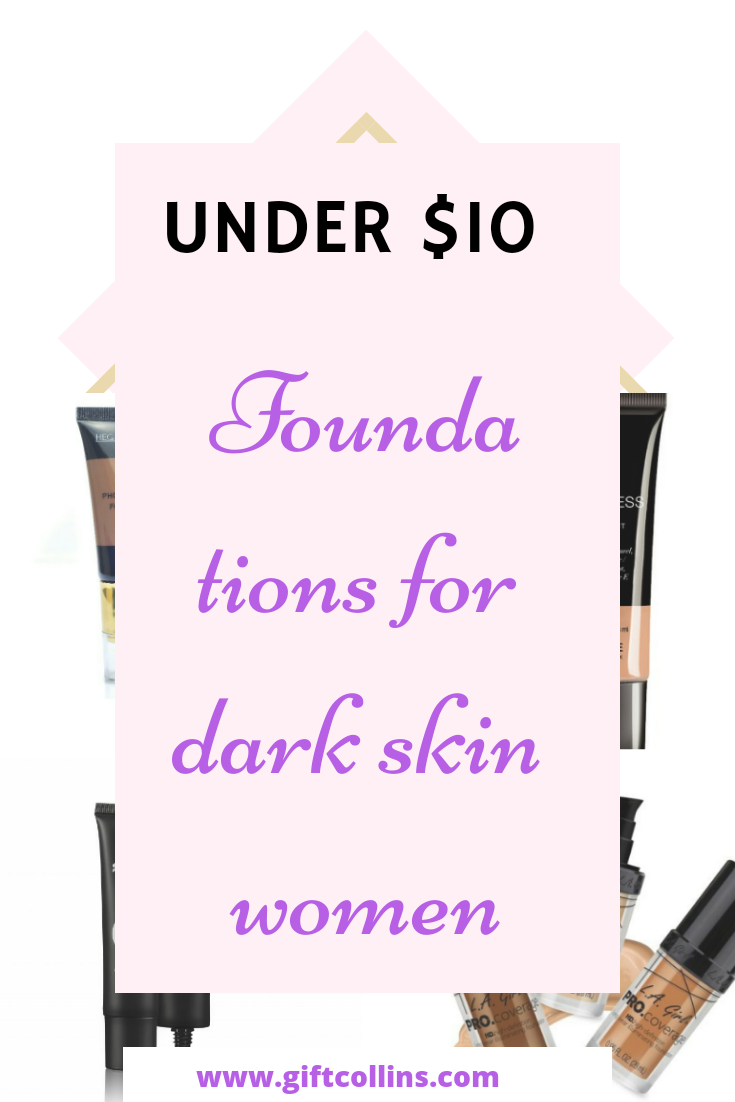 Under $10 foundations for dark skin women 