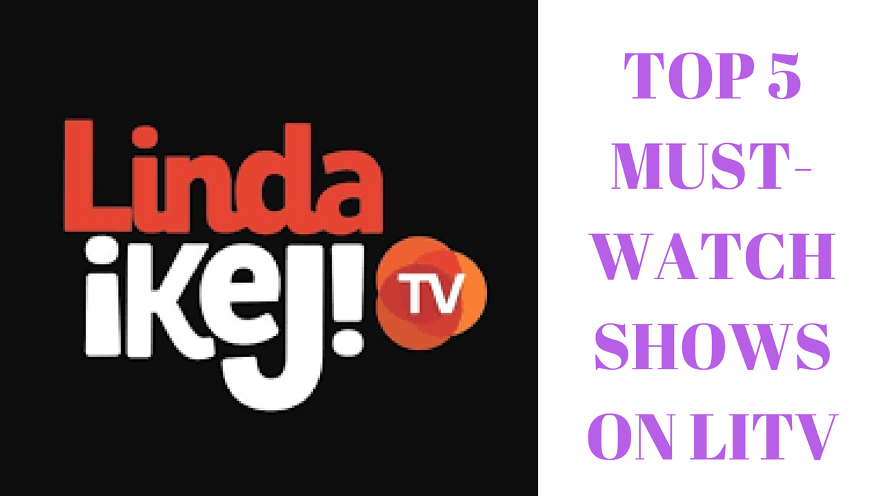 5 MUST-WATCH SHOWS ON LINDA IKEJI TV