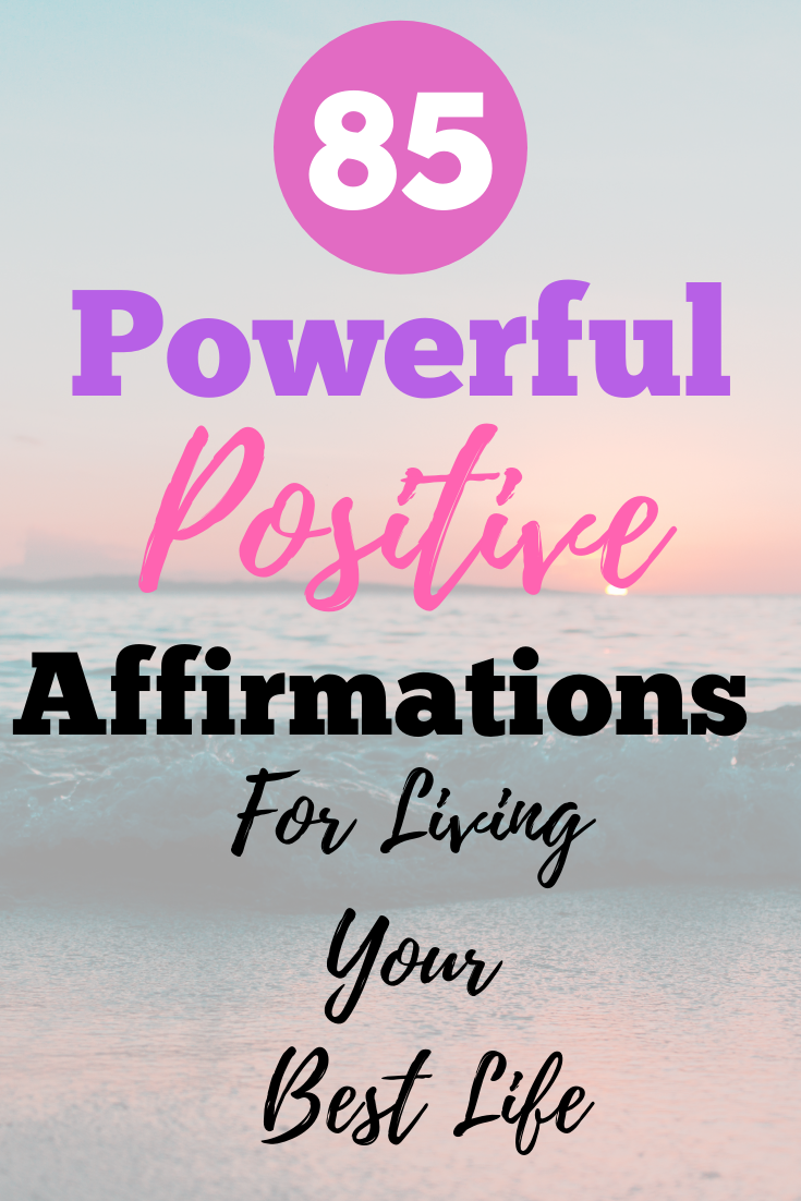 85 Powerful Positive Affirmations For Living Your Best Life | GIFT COLLINS